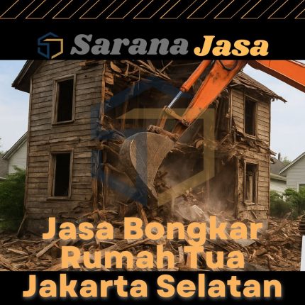 Jasa Bongkar Rumah Tua Jakarta Selatan