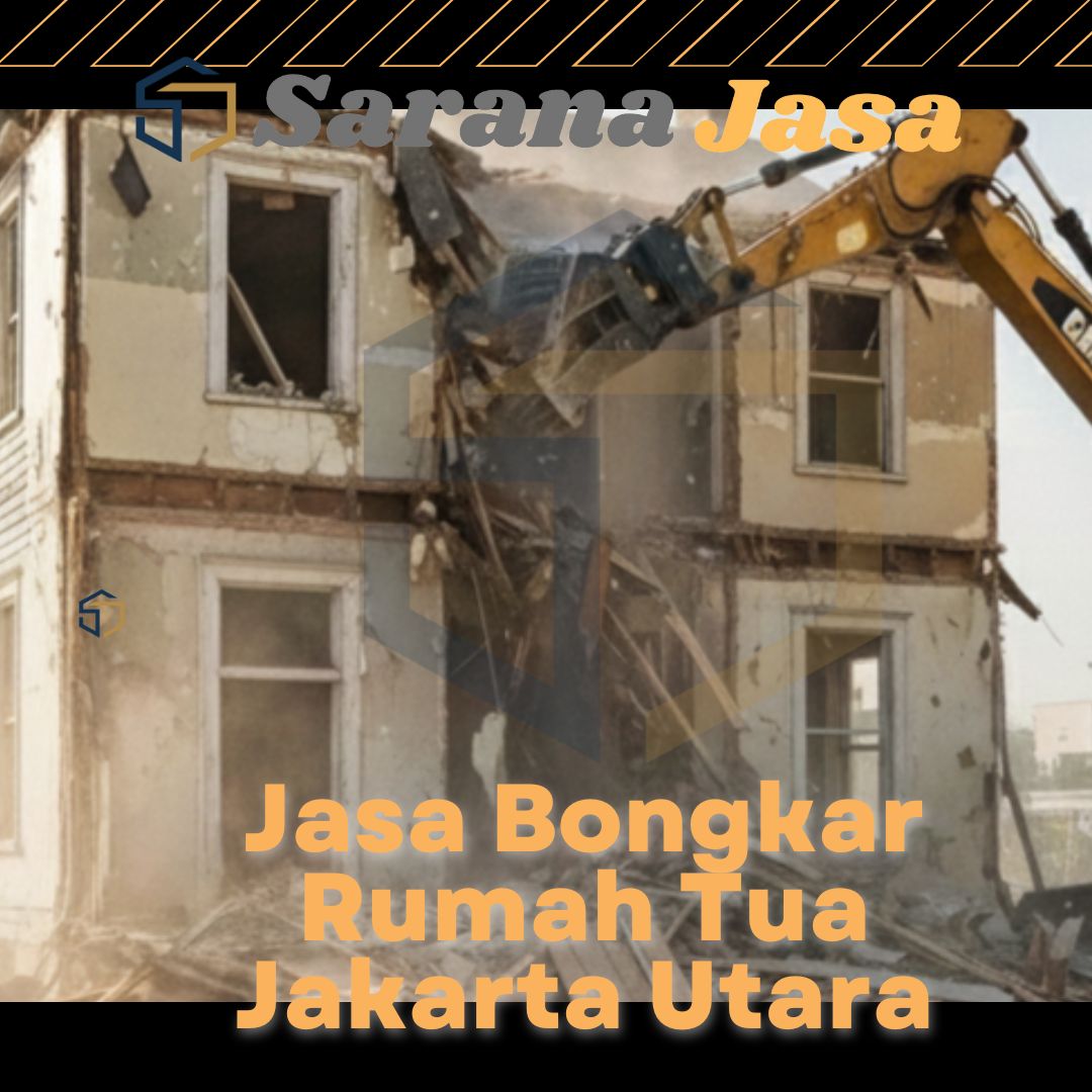 jasa bongkar rumah tua jakarta utara
