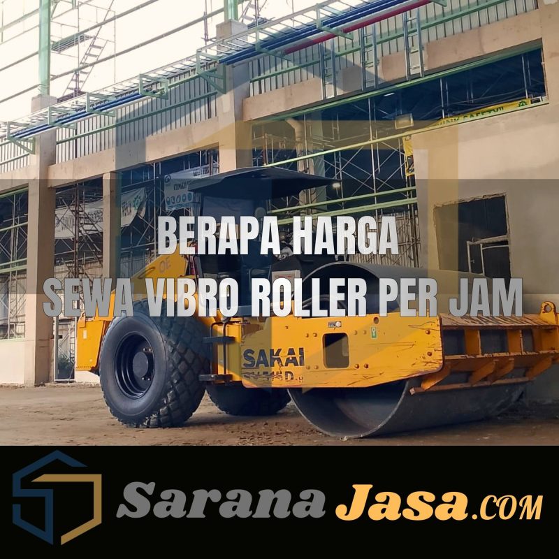Berapa Harga Sewa Vibro Roller Per Jam